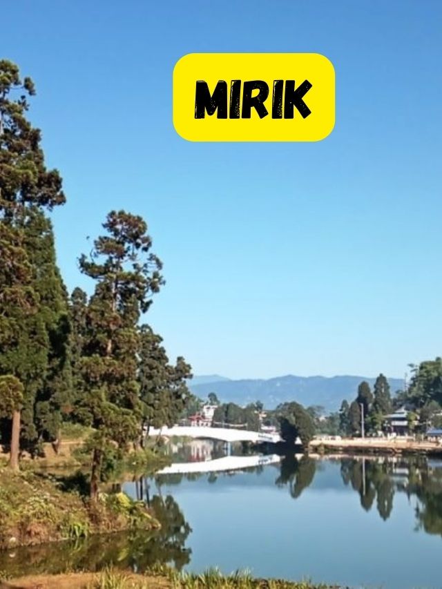 10 must visit places of Mirik