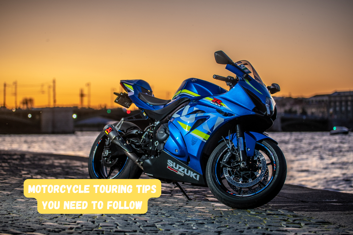 BEST MOTORCYCLE TOURING TIPS